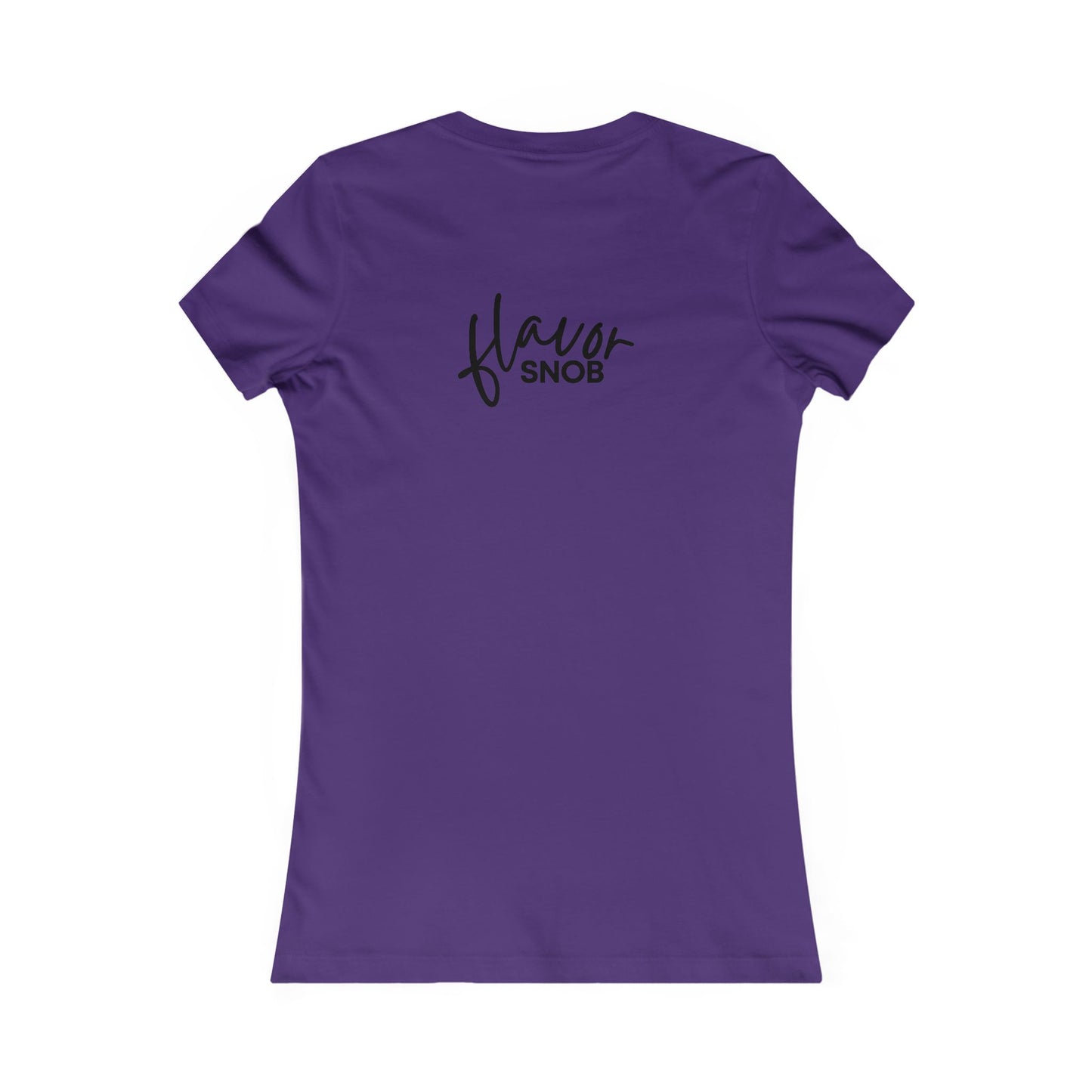 Copy of Flavor Snob Women's Favorite Tee (front and back print)