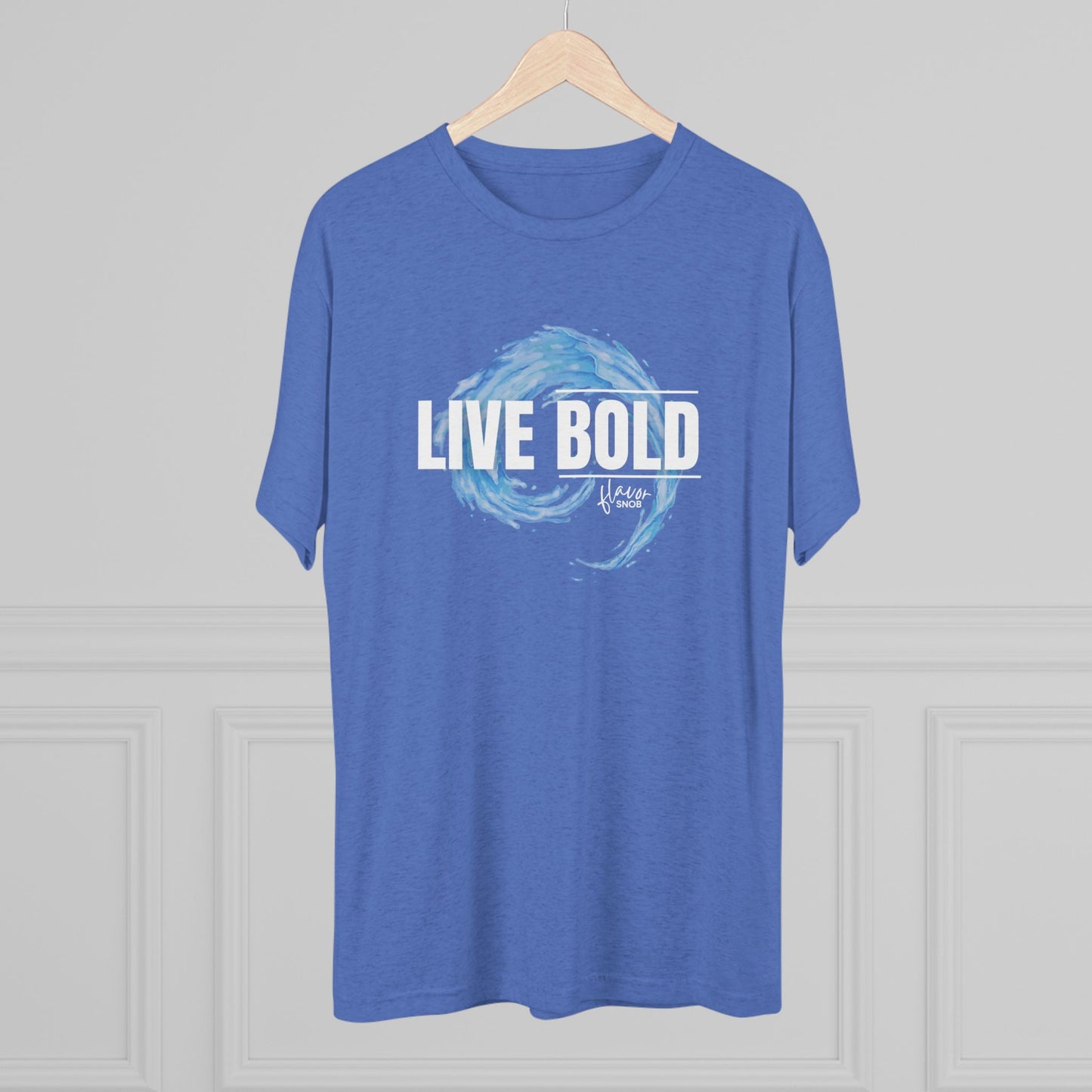 LIVE BOLD Unisex Tri-Blend Tee (front print)