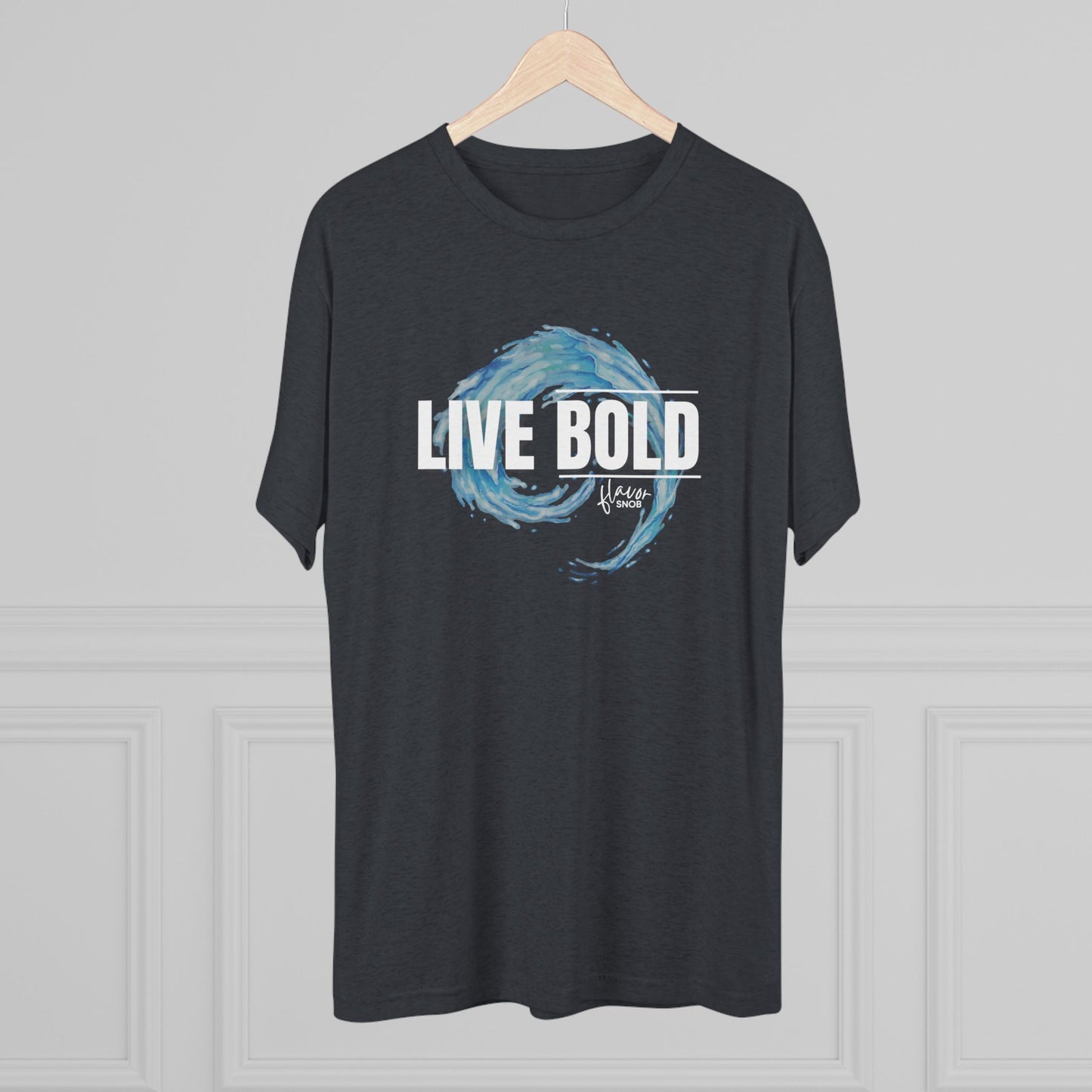 LIVE BOLD Unisex Tri-Blend Tee (front print)