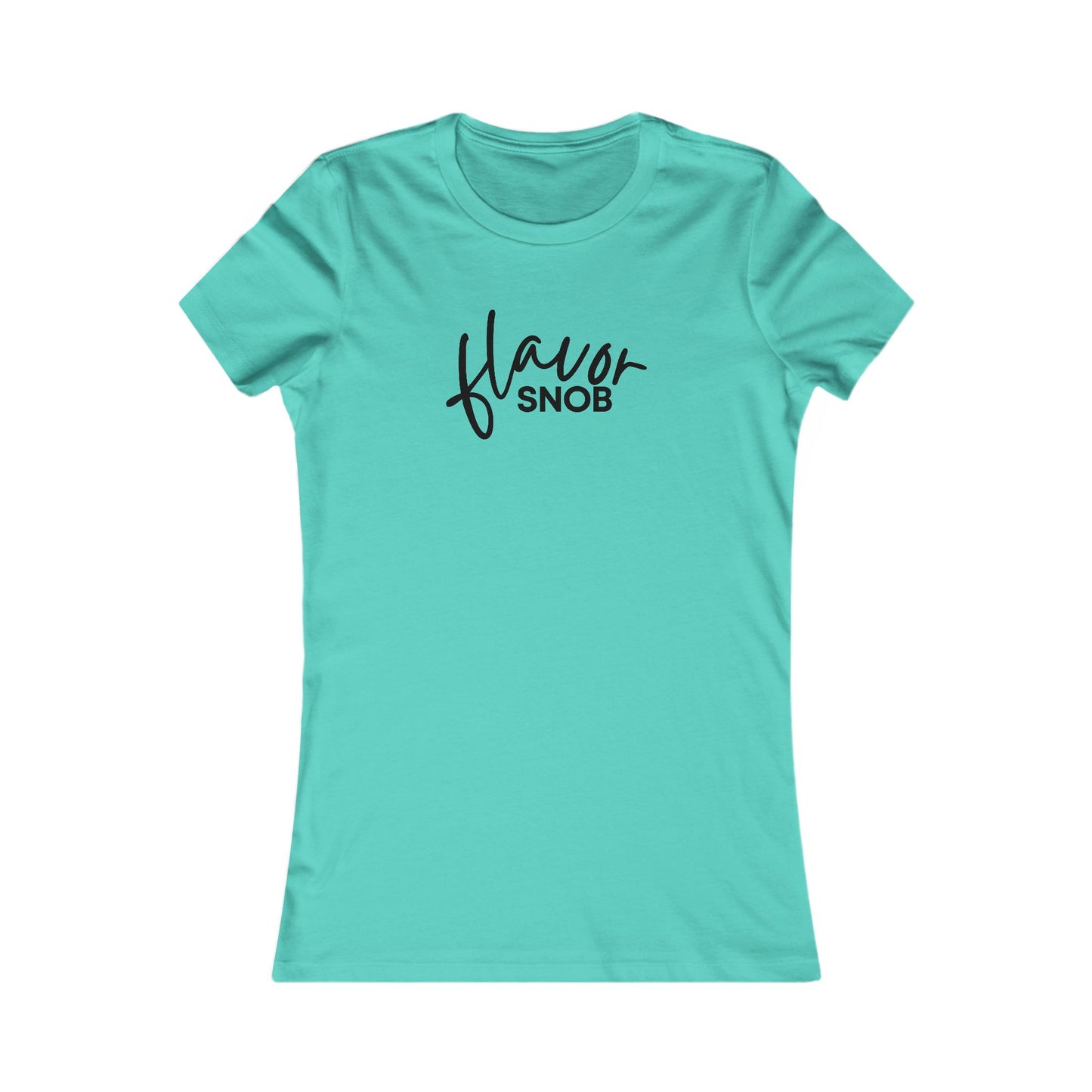 Flavor Snob Women's Favorite Tee (front and back print)