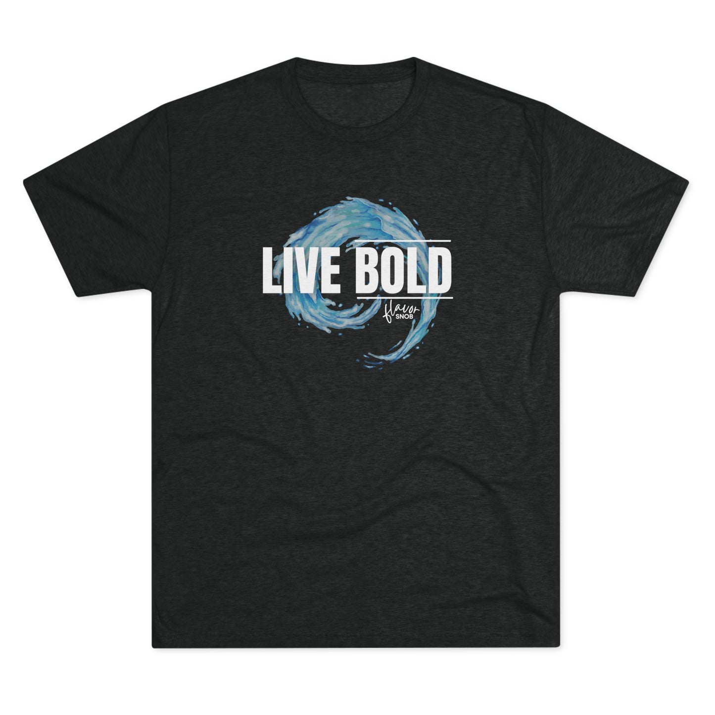 LIVE BOLD Unisex Tri-Blend Tee (front print)