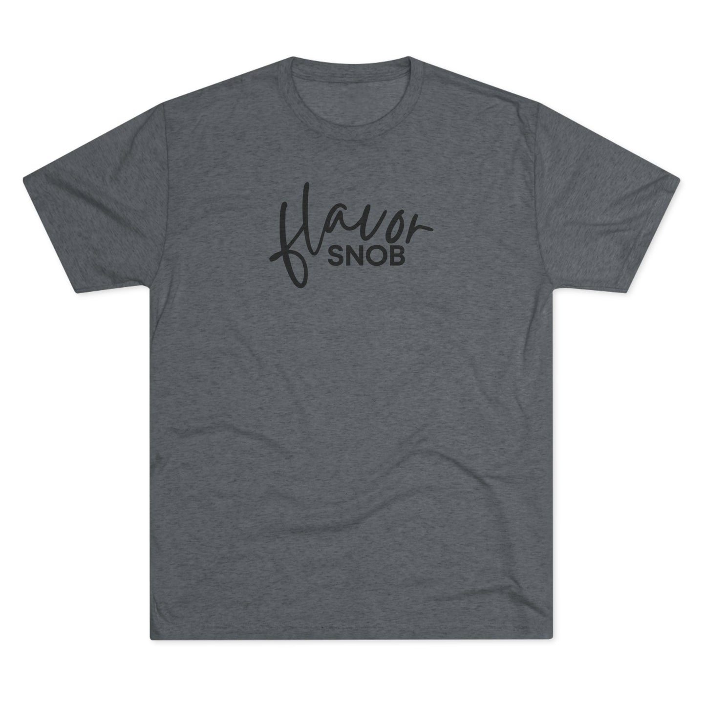 Flavor Snob standard edition Unisex Tri-Blend Crew Tee