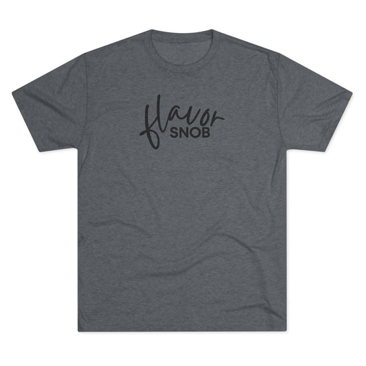 Flavor Snob standard edition Unisex Tri-Blend Crew Tee