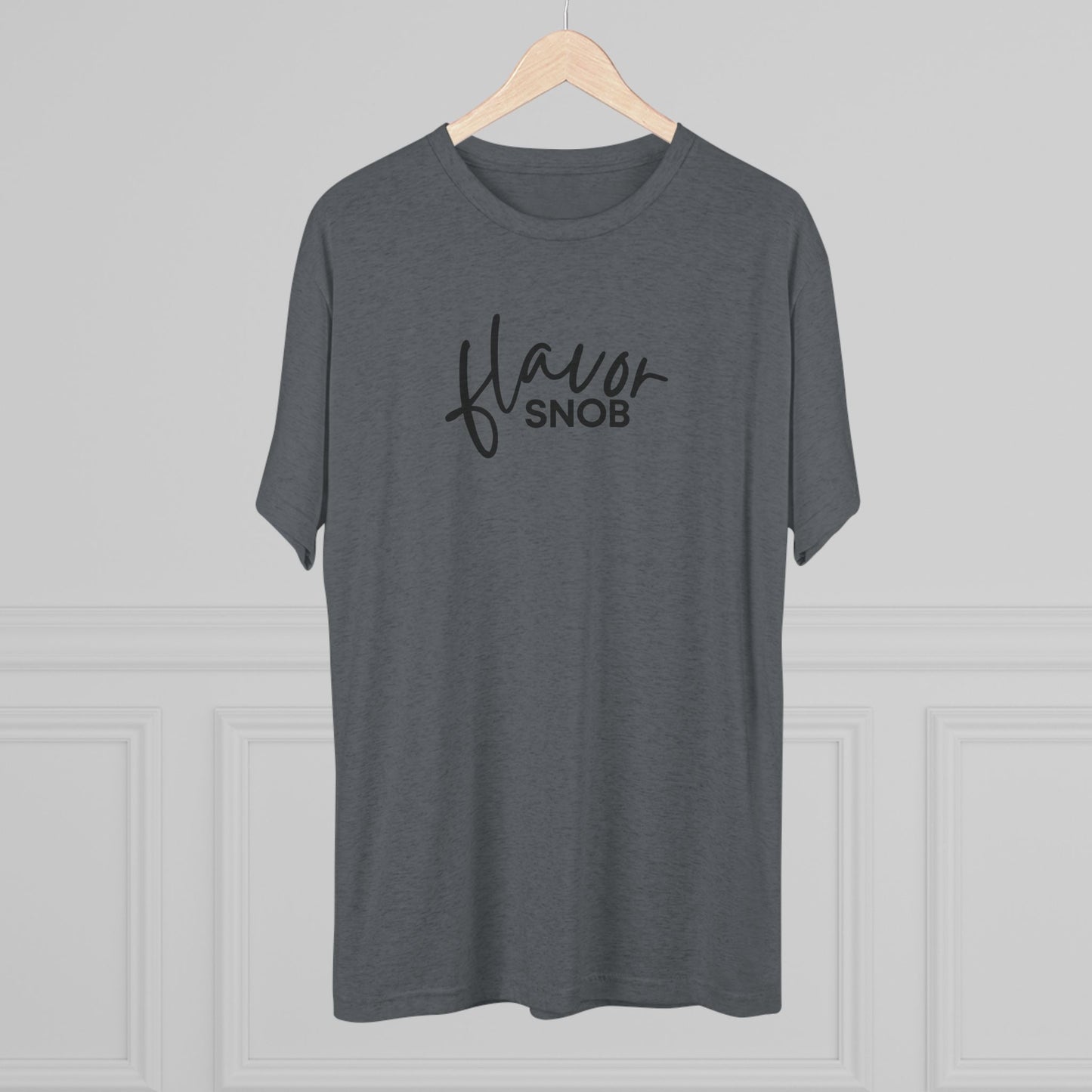 Flavor Snob Unisex Tri-Blend Tee (front and back print)