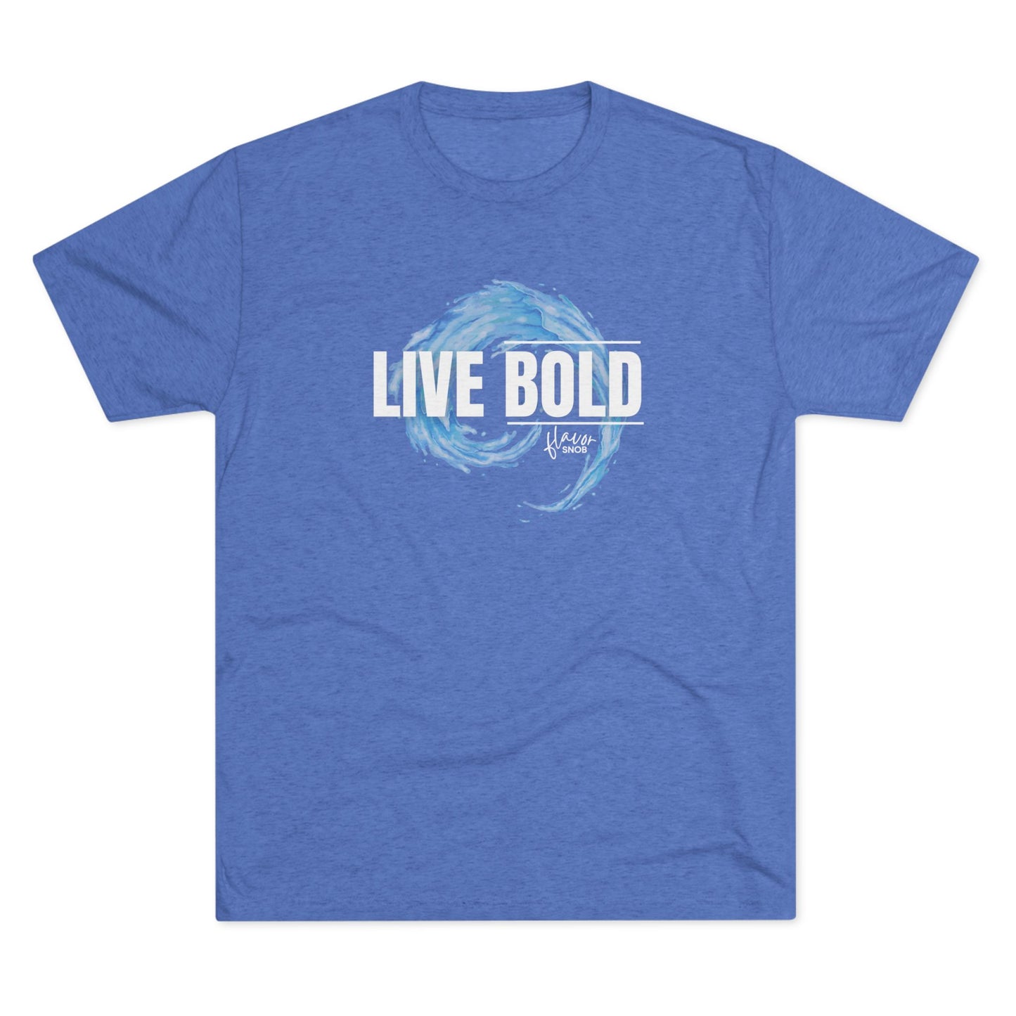 LIVE BOLD Unisex Tri-Blend Tee (front print)