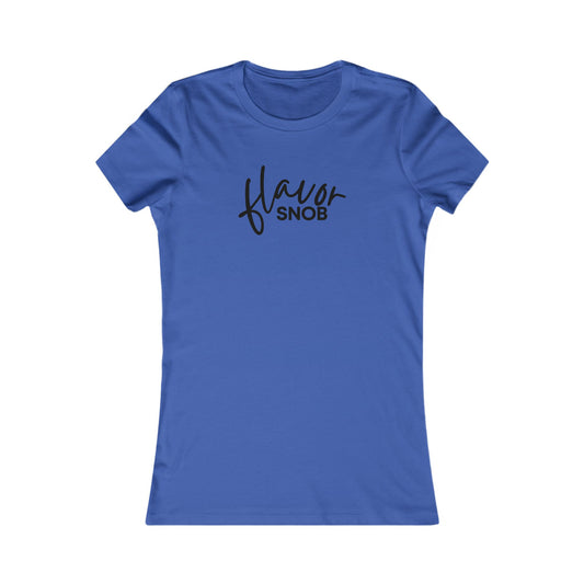 Flavor Snob Women's Favorite Tee (front and back print)