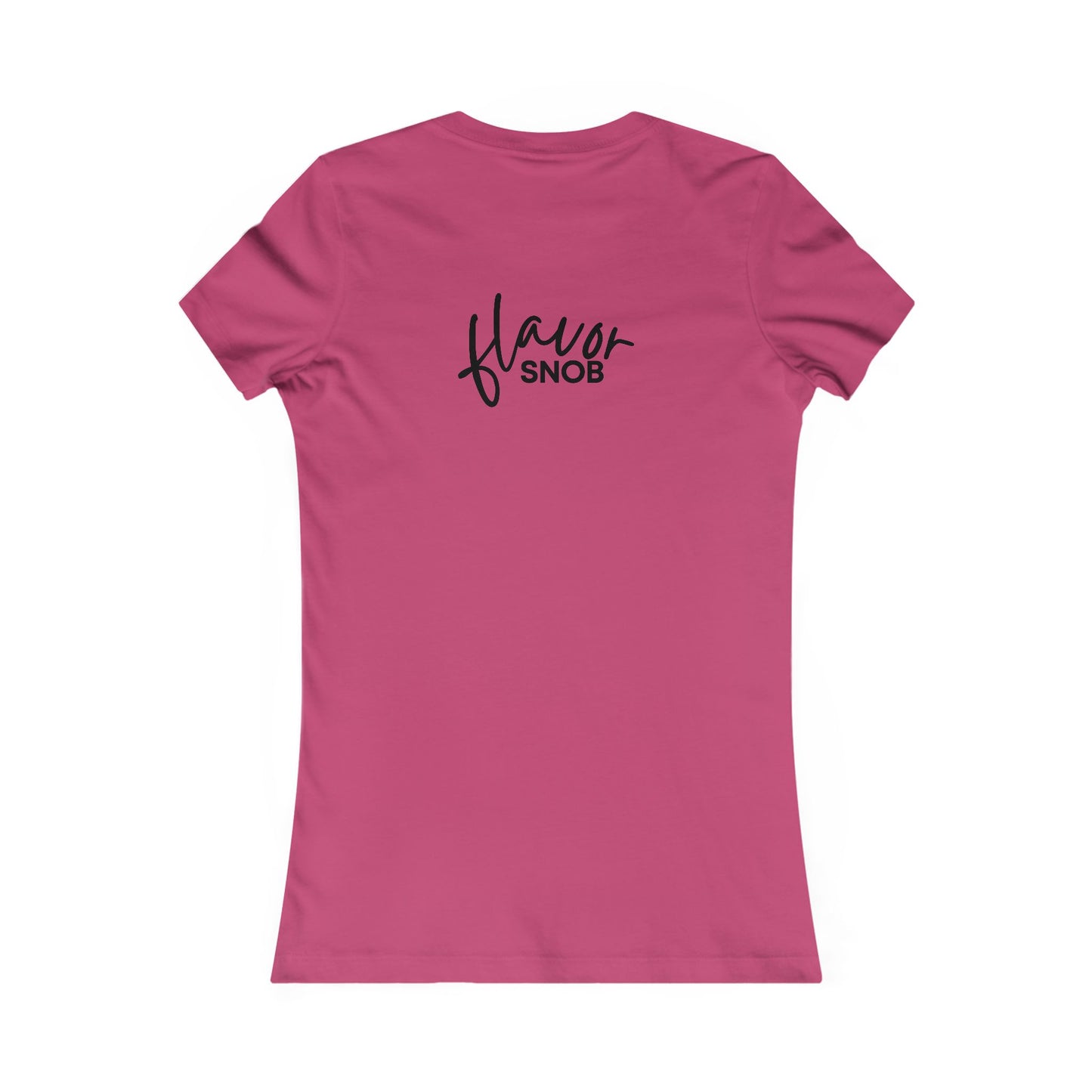 Copy of Flavor Snob Women's Favorite Tee (front and back print)